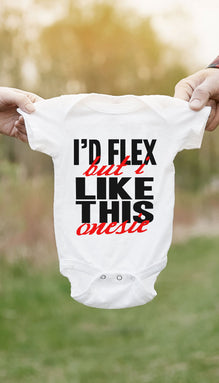 I'd Flex But I Like This Onesie Infant Onesie