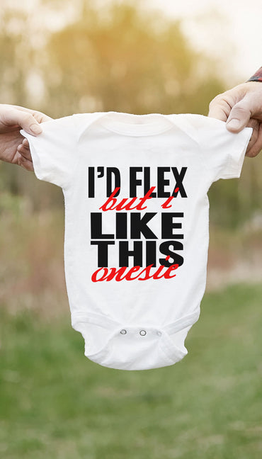 I'd Flex But I Like This Onesie White Infant Onesie| Sarcastic ME