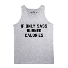 If Only Sass Burned Calories Unisex Tank Top