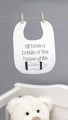 I'll Have A Bottle Of The House White Funny Baby Bib