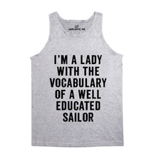 I'm A Lady With The Vocabulary Of A Well Educated Sailor Unisex Tank Top