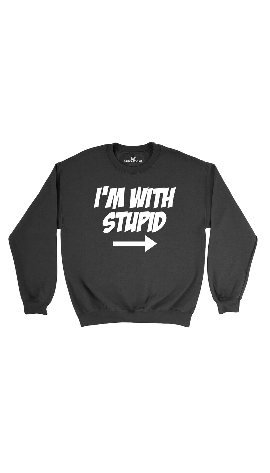 I'm With Stupid Black Unisex Pullover Sweatshirt | Sarcastic Me