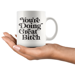 You're Doing Great Coffee Mug