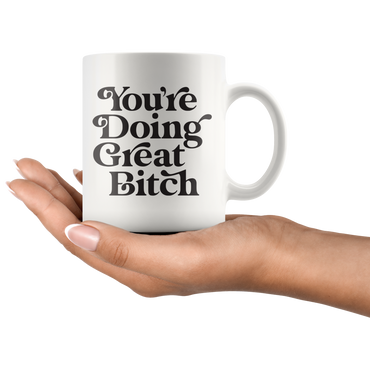 You're Doing Great Coffee Mug