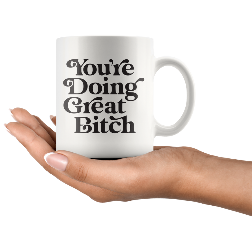 You're Doing Great Coffee Mug