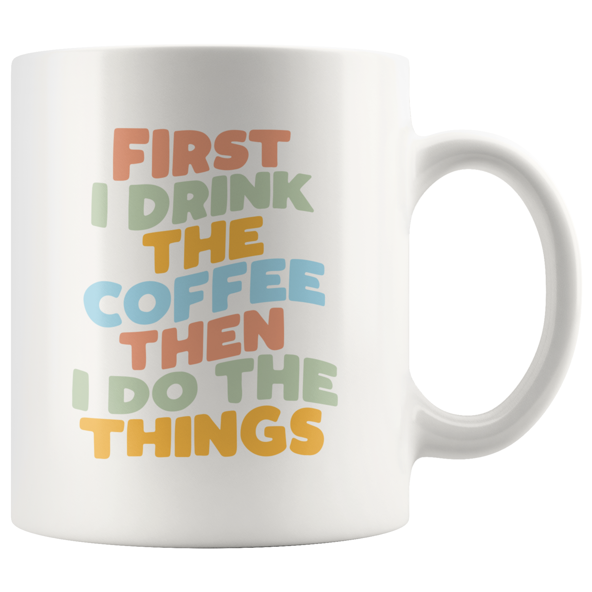 First Coffee, Then Things Coffee Mug
