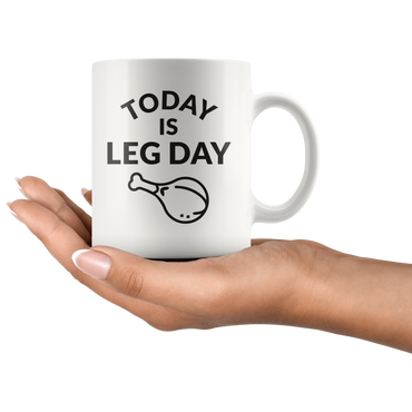 Today Is Leg Day Mug