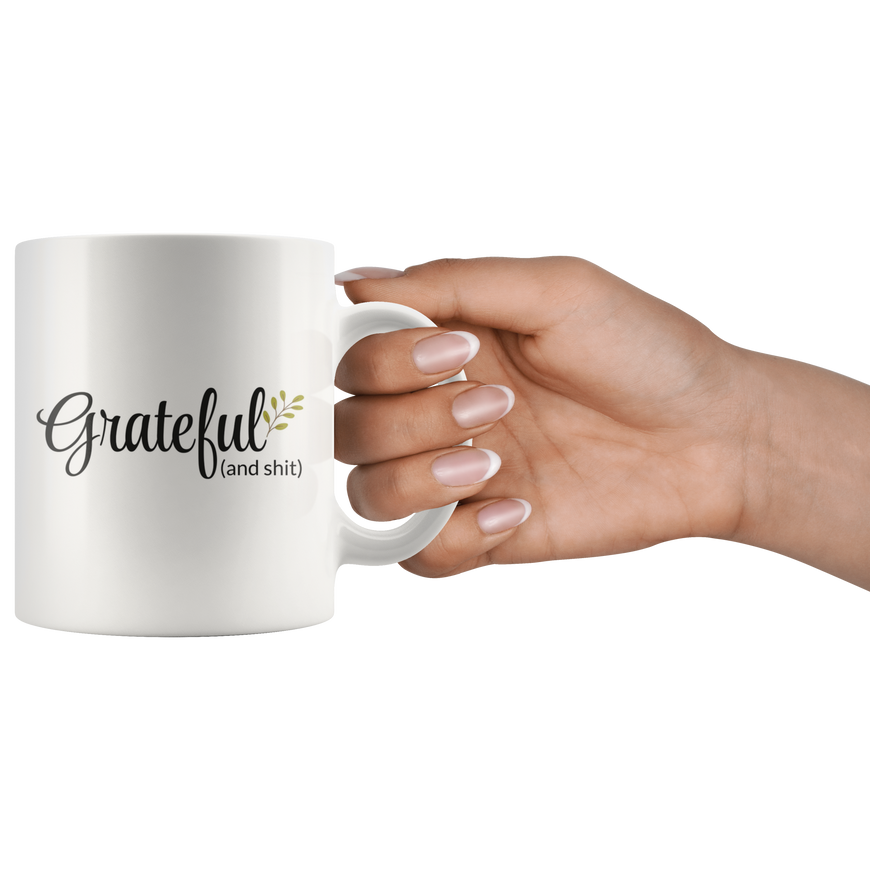 Grateful And Shit Coffee Mug