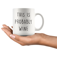 This Is Probably Wine Coffee Mug