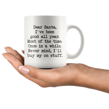 Dear Santa, Ill Buy My Own Stuff Coffee Mug