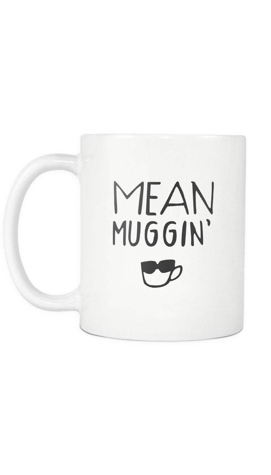 Mean Muggin White Mug | Sarcastic ME