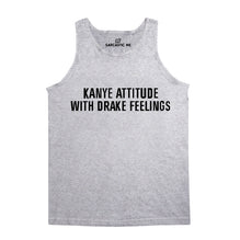 Kanye Attitude With Drake Feelings Unisex Tank Top