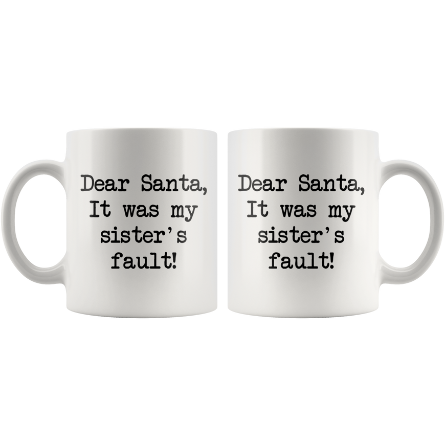 It Was My Sisters Fault Coffee Mug