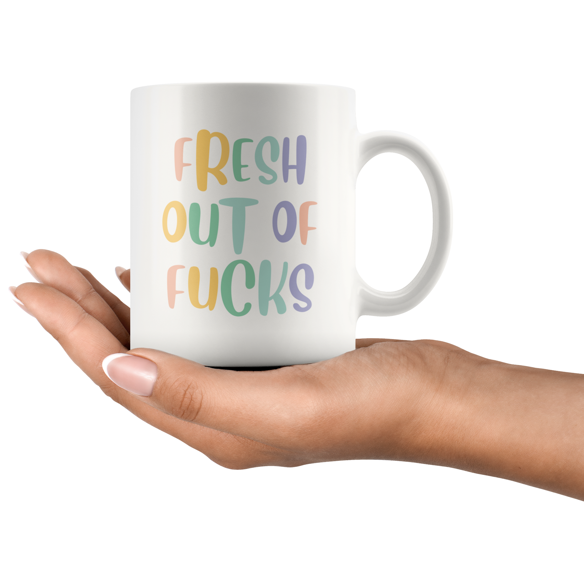 Fresh Out Of F*cks Coffee Mug