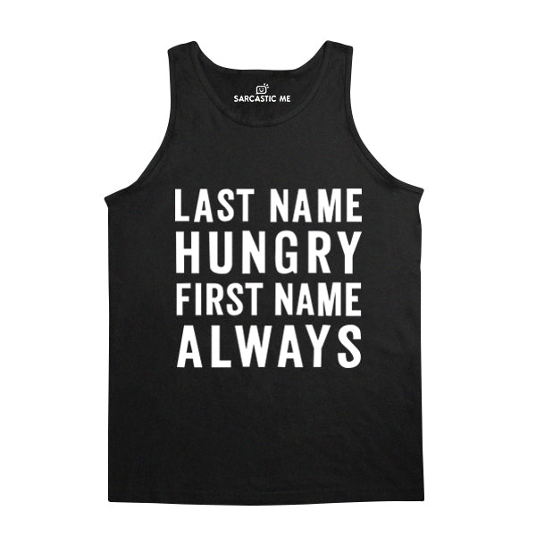 Last Name Hungry First Name Always Black Unisex Tank Top | Sarcastic Me