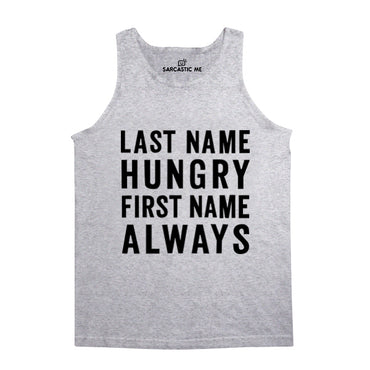 Last Name Hungry First Name Always Gray Unisex Tank Top | Sarcastic Me