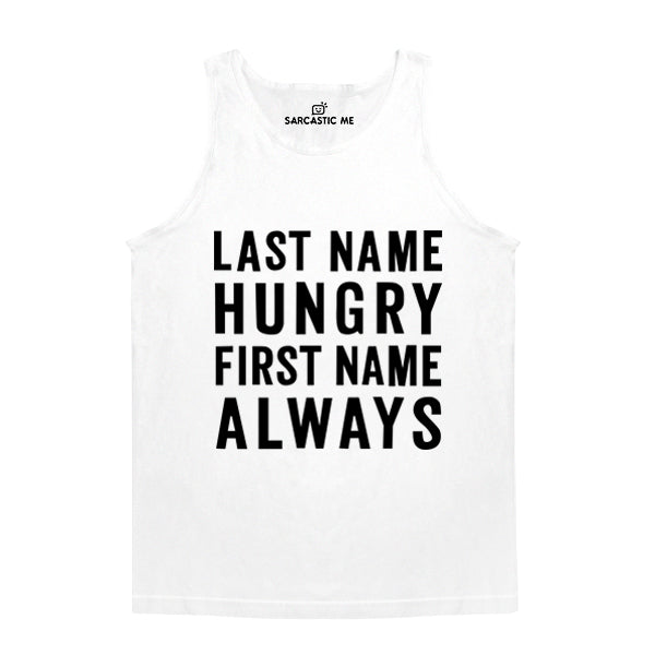 Last Name Hungry First Name Always White Unisex Tank Top | Sarcastic Me