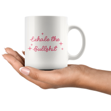 Exhale The Bullsh*t Coffee Mug