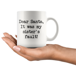 It Was My Sisters Fault Coffee Mug