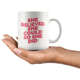 She Believed! Coffee Mug