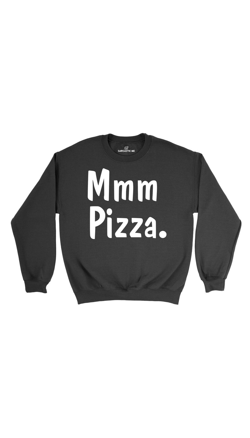 Mmm Pizza Black Unisex Pullover Sweatshirt | Sarcastic Me