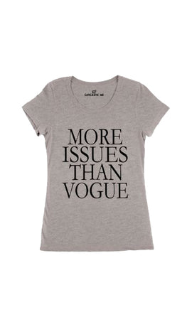 More Issues Than Vogue Gray Women's T-shirt | Sarcastic Me