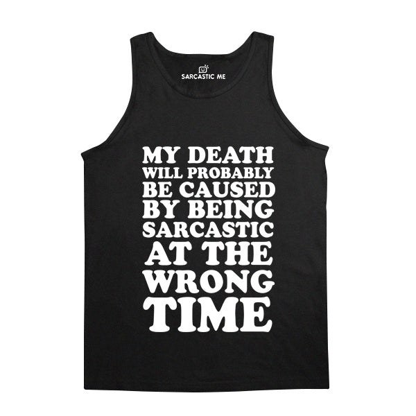 My Death Will Probably Be Caused Black Unisex Tank Top | Sarcastic Me