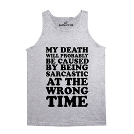 My Death Will Probably Be Caused Gray Unisex Tank Top | Sarcastic Me