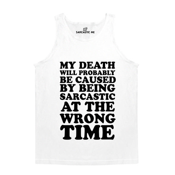 My Death Will Probably Be Caused White Unisex Tank Top | Sarcastic Me
