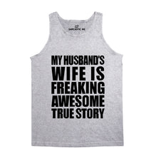My Husband's Wife Is Freaking Awesome Unisex Tank Top