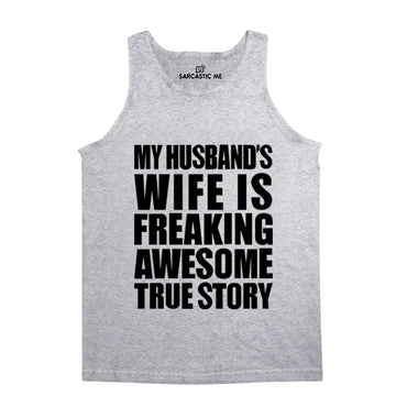 My Husband's Wife Is Freaking Awesome Gray Unisex Tank Top | Sarcastic Me