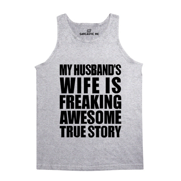 My Husband's Wife Is Freaking Awesome Gray Unisex Tank Top | Sarcastic Me