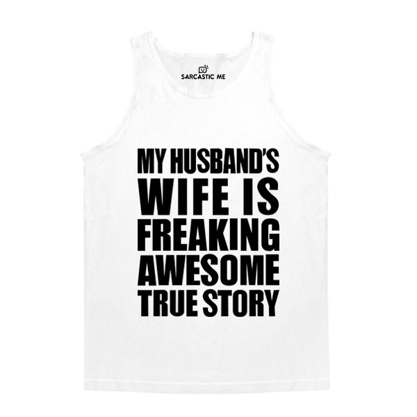 My Husband's Wife Is Freaking Awesome White Unisex Tank Top | Sarcastic Me