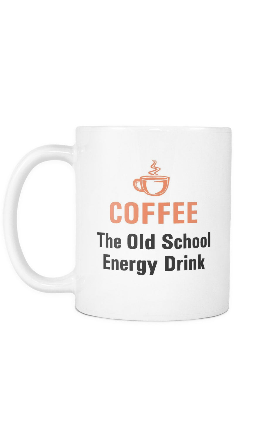 Coffee The Old School Energy Drink White Mug | Sarcastic Me