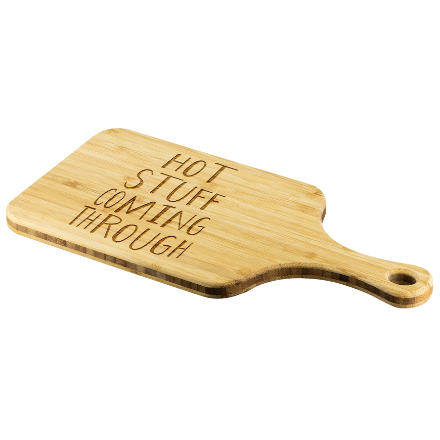 Hot Stuff Coming Through Funny Wood Cutting Board | Sarcastic Me