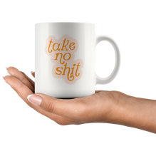 Take No Sh*t Coffee Mug