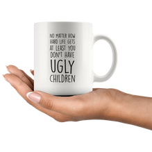 No Matter How Hard Life Gets Coffee Mug