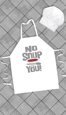 No Soup For You Funny Kitchen Apron