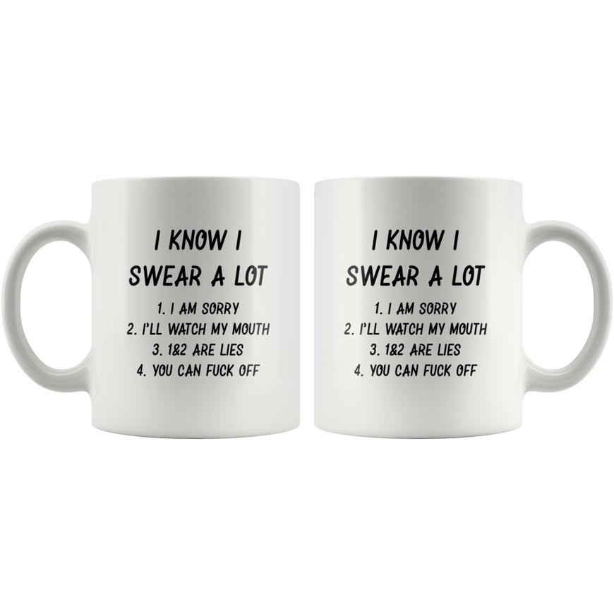 I Know I Swear A Lot Funny Coffee Mug | Sarcastic Me