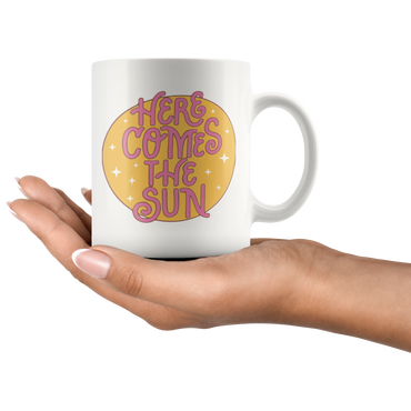 Here Comes The Sun Coffee Mug