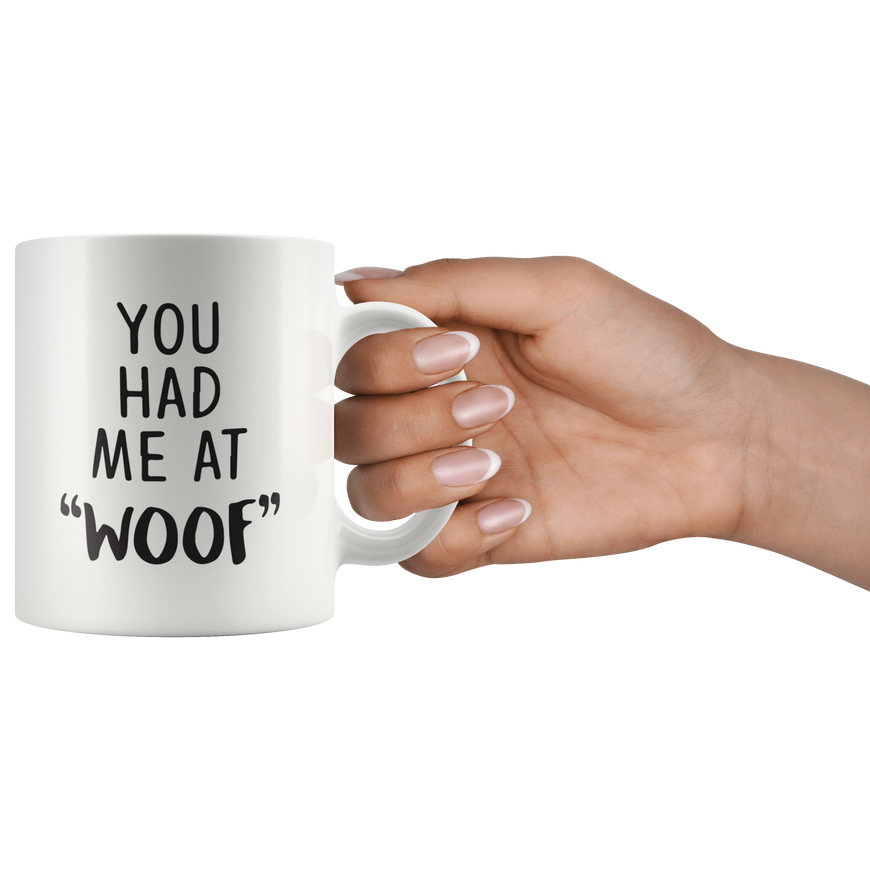 You Had Me At Woof Coffee Mug