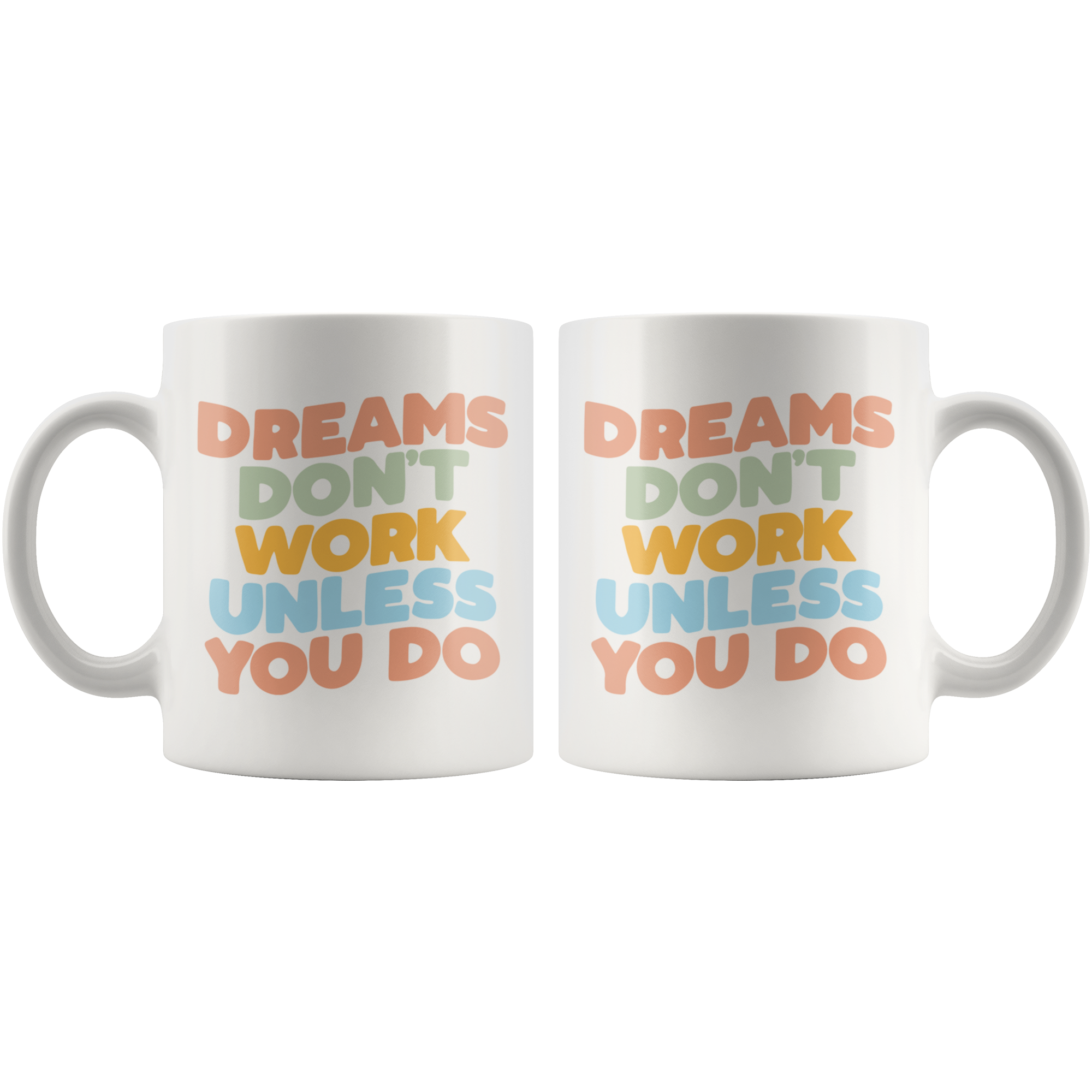 Dreams Don't Work Coffee Mug