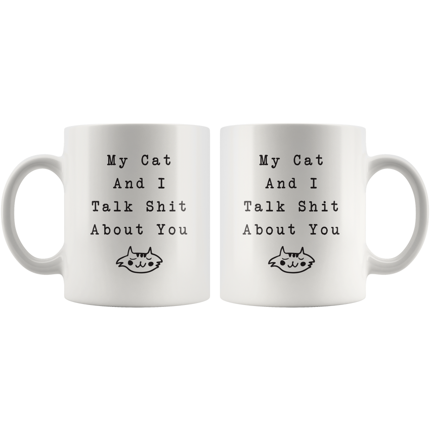 My Cat And I Talk About You Coffee Mug