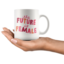 The Future Is Female Coffee Mug