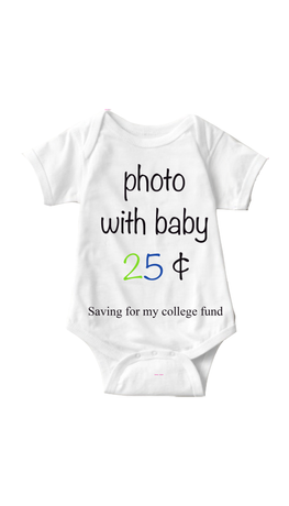 Photo With Baby White Infant Onesie | Sarcastic ME