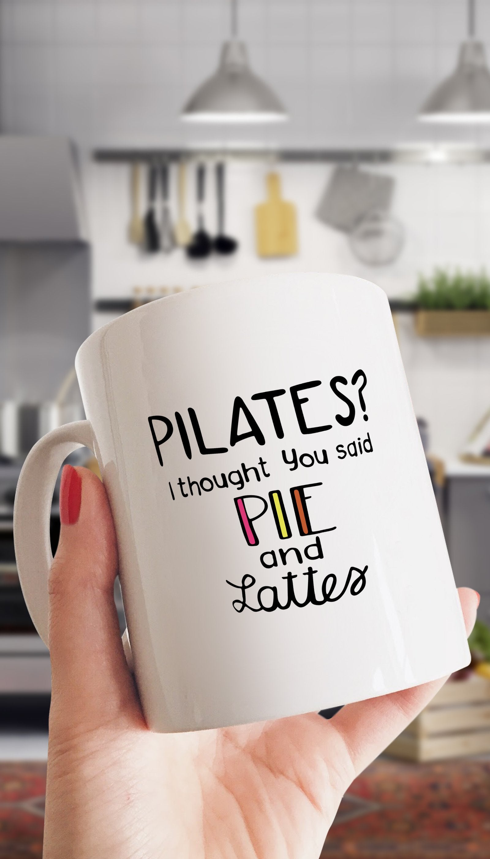 Pilates? I Thought You Said Pie And Lattes White Mug | Sarcastic ME