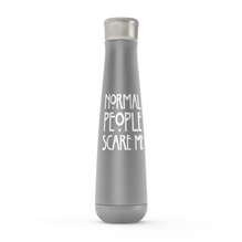 Normal People Scare Me Peristyle Water Bottles