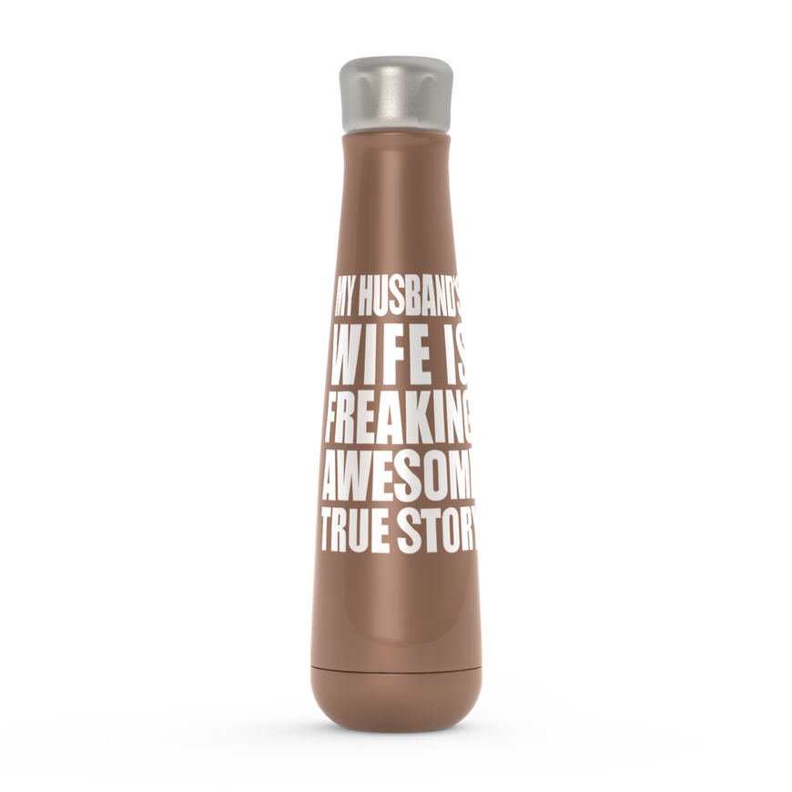 My Husband's Wife Is Freaking Awesome True Story Peristyle Water Bottles