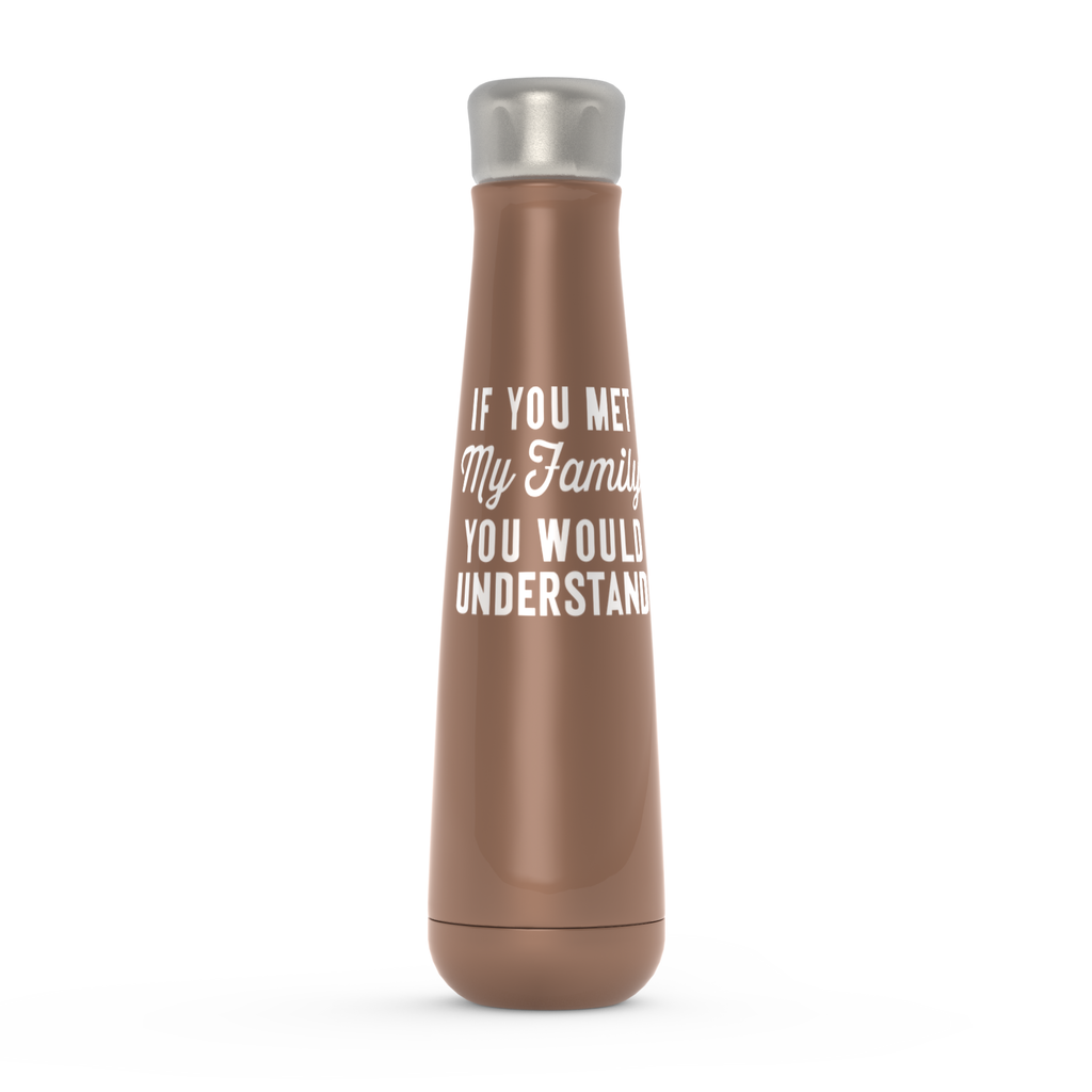 If You Met My Family Peristyle Water Bottles