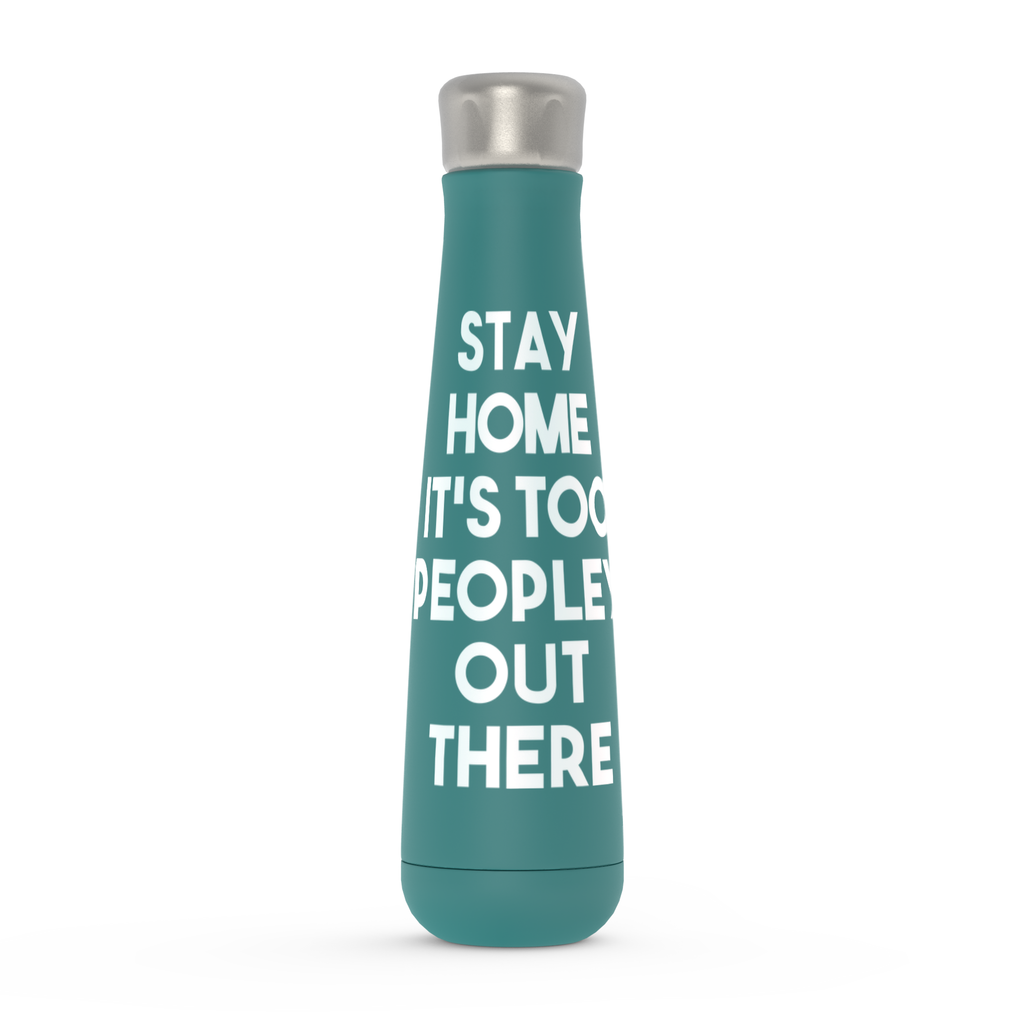 Stay Home It's Too Peopley Out There Peristyle Water Bottles